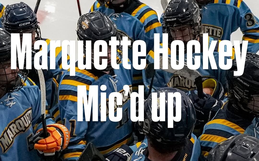 Marquette Hockey mic’d up.
